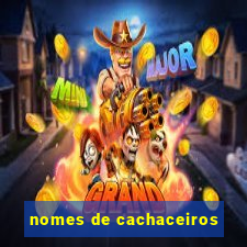 nomes de cachaceiros